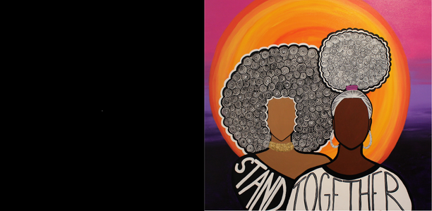 Painting of two lady's with the writing Stand together